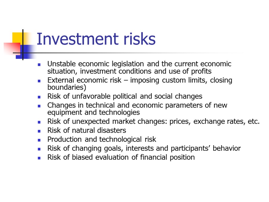 Investment risks Unstable economic legislation and the current economic situation, investment conditions and use